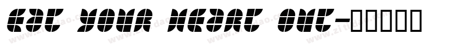 Eat your heart out字体转换